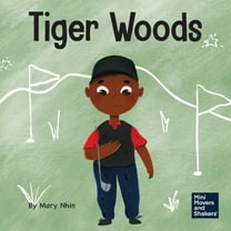 Mini Movers and Shakers Tiger Woods: A Kid's Book About Overcoming Personal Challenges and a Speech Disorder, Book 28, (Paperback)