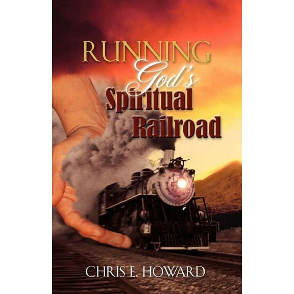 Running God's Spiritual Railroad, (Paperback)