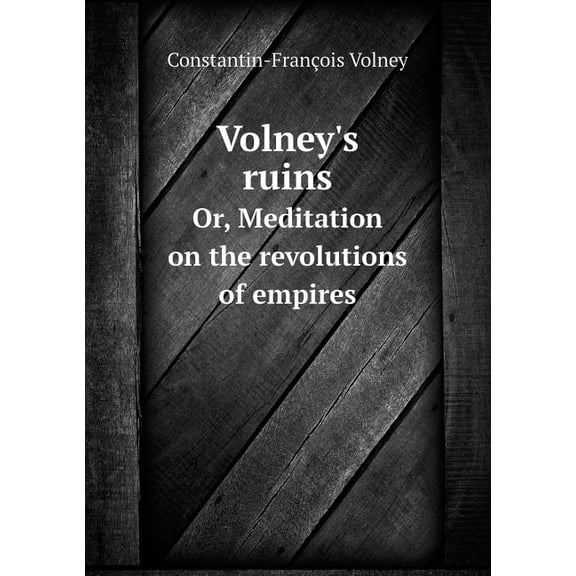 Volney's Ruins Or, Meditation on the Revolutions of Empires (Paperback)