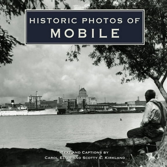 Historic Photos Historic Photos of Mobile, (Hardcover)
