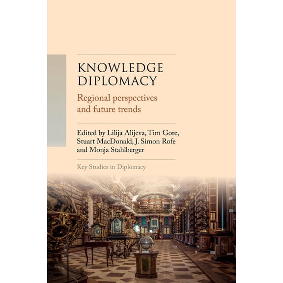 Key Studies in Diplomacy Knowledge Diplomacy: Regional Perspectives and Future Trends, (Hardcover)