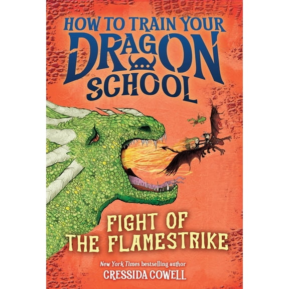 How to Train Your Dragon School How to Train Your Dragon School: Fight of the Flamestrike, Book 2, (Paperback)