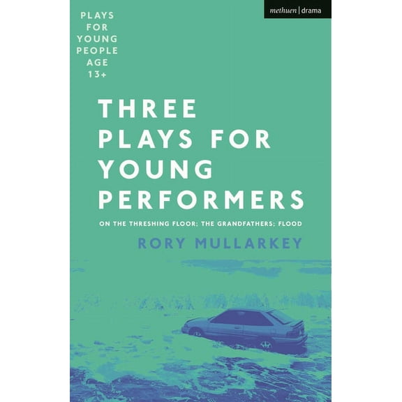 Plays for Young People Three Plays for Young Performers: On the Threshing Floor; The Grandfathers; Flood, (Paperback)