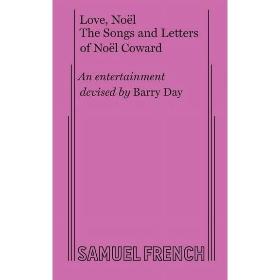Love, Noel: The Letters and Songs of Noel Coward, (Paperback)