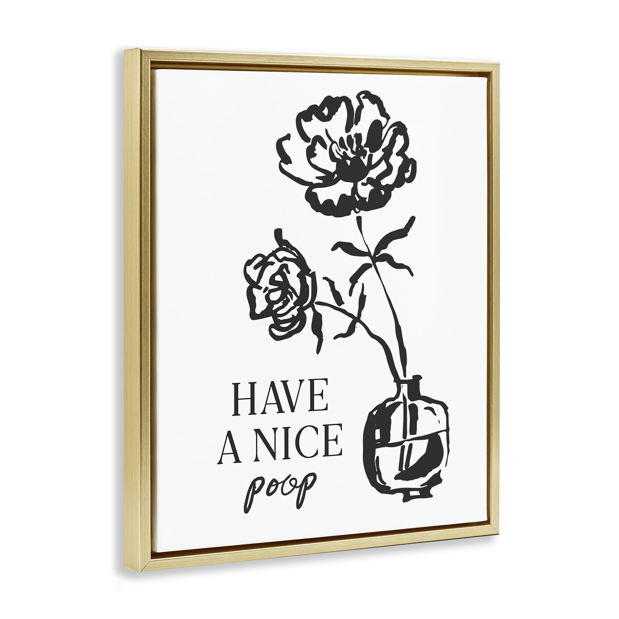 Stupell Industries Have A Nice Poop Gold Framed Floater Canvas Wall Art, design by Lettered and Lined