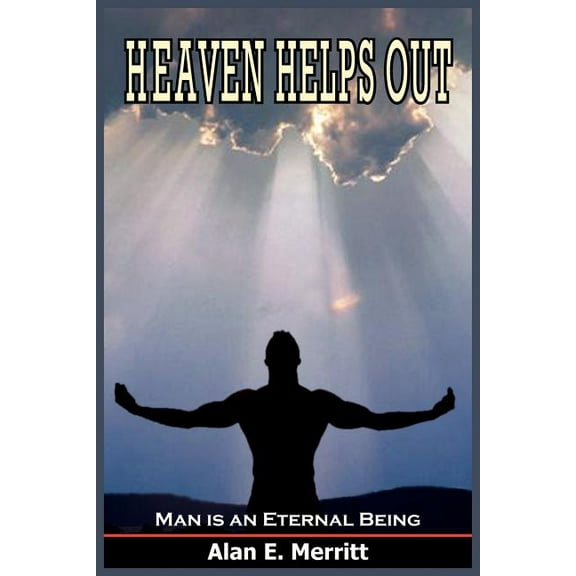 Heaven Helps Out: Man is an Eternal Being