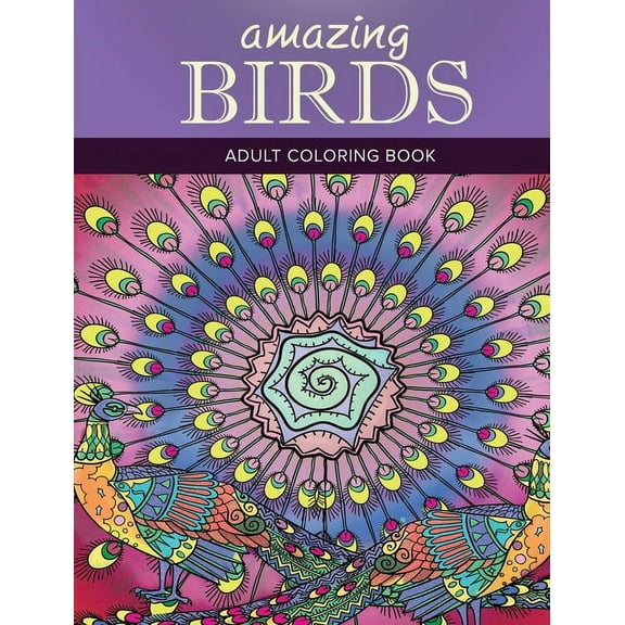 Amazing Birds: Adult Coloring Book, (Hardcover)
