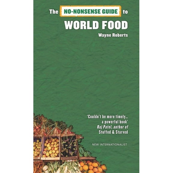 The No-Nonsense Guide to World Food (Paperback) by Wayne Roberts
