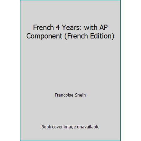 French 4 Years: with AP Component (French Edition) [Paperback - Used]