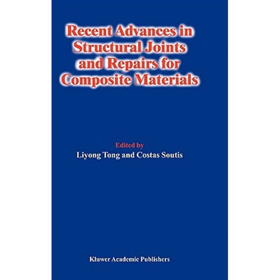 Pre-Owned Recent Advances in Structural Joints and Repairs for Composite Materials, (Hardcover)