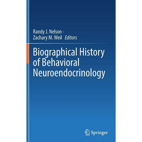 Biographical History of Behavioral Neuroendocrinology, (Hardcover)