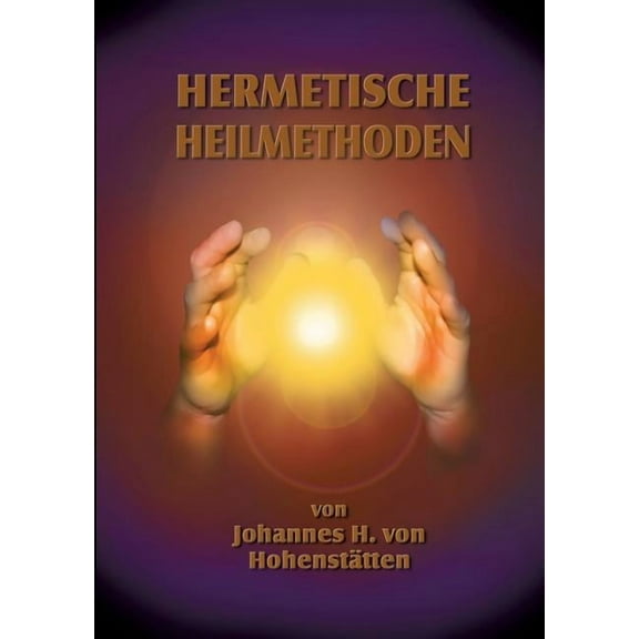 Hermetische Heilmethoden, (Paperback)