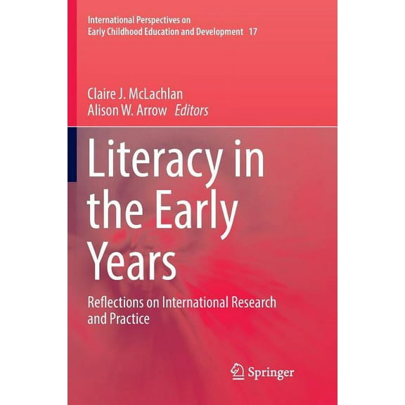 International Perspectives on Early Childhood Education and: Literacy in the Early Years: Reflections on International Research and Practice (Paperback)