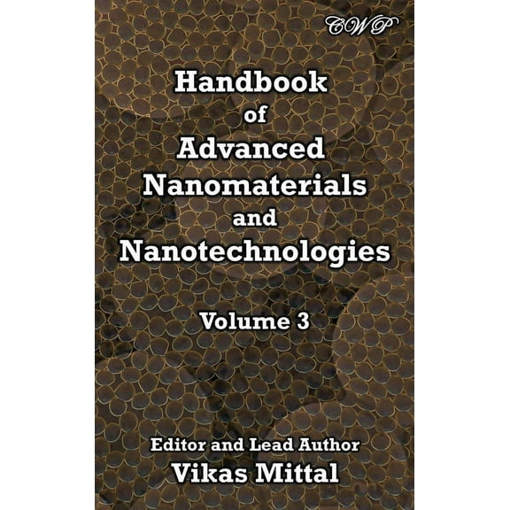 Nanomaterials and Nanotechnology Handbook of Advanced Nanomaterials and Nanotechnologies, Volume 3, (Hardcover)