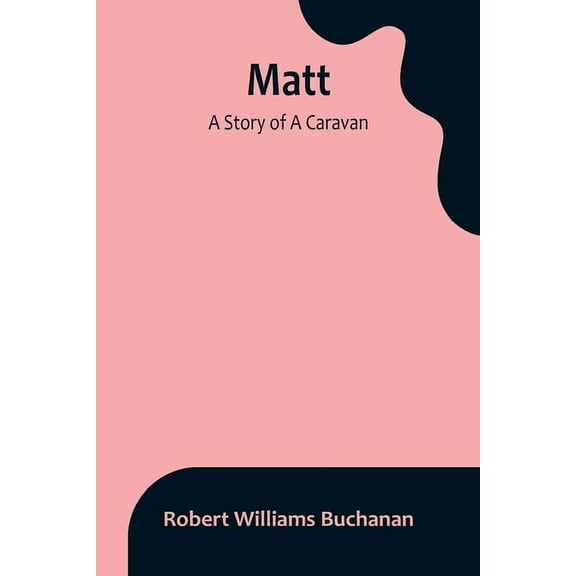 Matt: A Story of A Caravan, (Paperback)