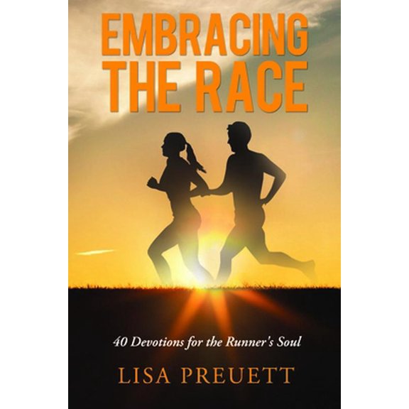Pre-Owned Embracing the Race: 40 Devotions for the Runner's Soul (Paperback) 163357072X 9781633570726