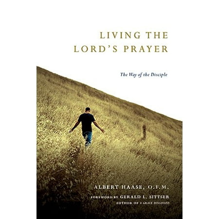 Living the Lord's Prayer : The Way of the