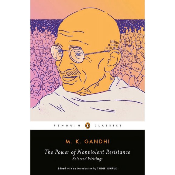 The Power of Nonviolent Resistance: Selected Writings, (Paperback)