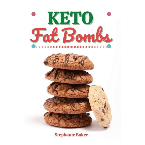 Keto Fat Bombs: Discover 30 Easy to Follow Ketogenic Cookbook Fat Bombs recipes for Your Low-Carb Diet with Gluten-Free , (Paperback)