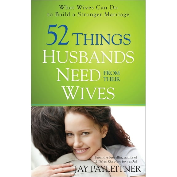 Pre-Owned 52 Things Husbands Need from Their Wives (Paperback) 0736954856 9780736954853