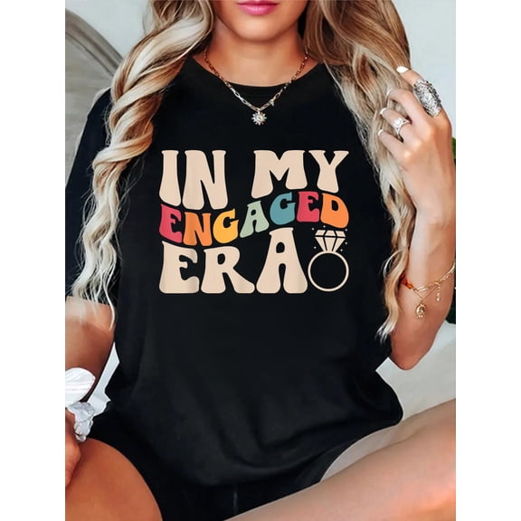 Hilarious In My Engaged Era Wedding Planning Frustration T-Shirt Graphic Tee summer Tops For Women Round Neck Fashion Cotton shirts
