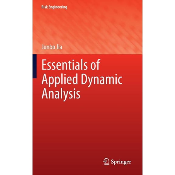 Risk Engineering Essentials of Applied Dynamic Analysis, (Hardcover)