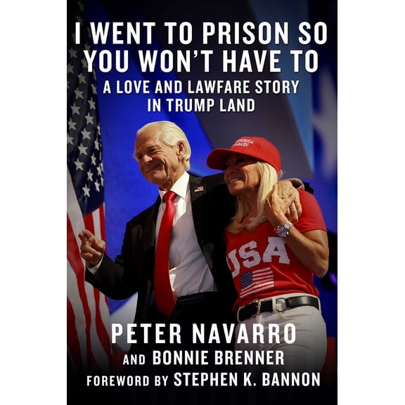 Pre-Owned I Went to Prison So You Won't Have to: A Love and Lawfare Story in Trump Land (Hardcover) 1648212018 9781648212017