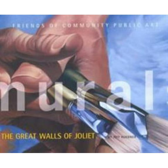 Pre-Owned Murals: THE GREAT WALLS OF JOLIET (Paperback) 0252069579 9780252069574