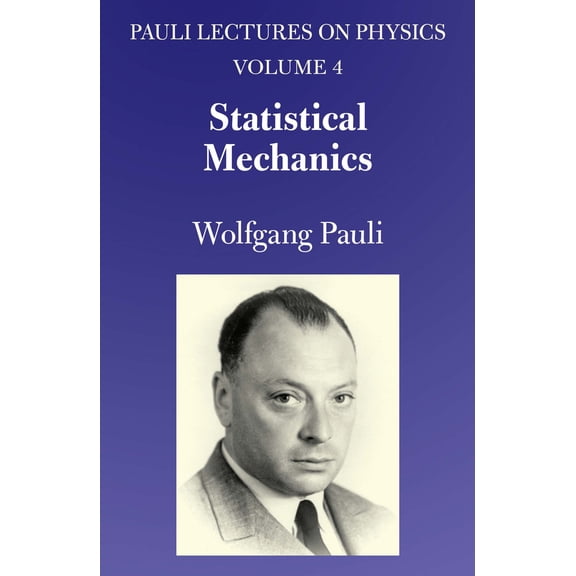 Pre-Owned Statistical Mechanics: Volume 4 of Pauli Lectures on Physics Volume 4 (Paperback) 0486414604 9780486414607