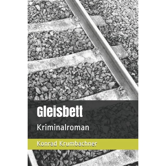 Gleisbett: Kriminalroman, (Paperback)
