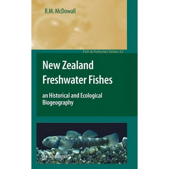 Fish & Fisheries New Zealand Freshwater Fishes: An Historical and Ecological Biogeography, Book 32, (Hardcover)