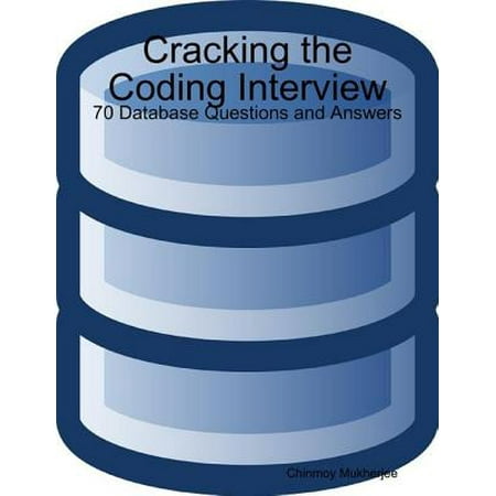 Cracking the Coding Interview: 70 Database Questions and Answers -