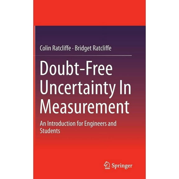 Doubt-Free Uncertainty in Measurement: An Introduction for Engineers and Students, (Hardcover)