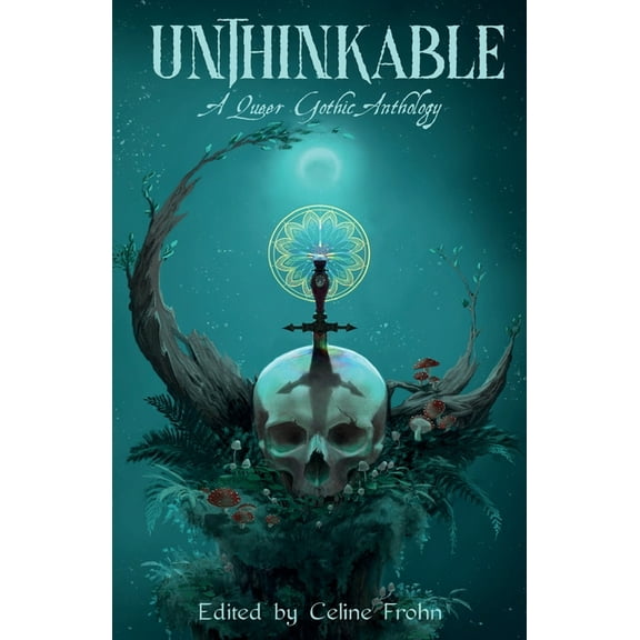 Unthinkable: A Queer Gothic Anthology, (Paperback)