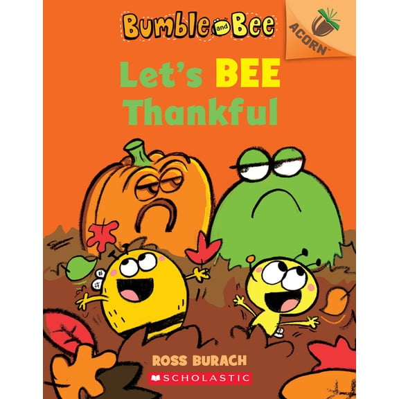 Bumble and Bee Let's Bee Thankful: An Acorn Book (Bumble and Bee #3), Book 3, (Paperback)