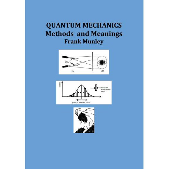 Quantum Mechanics: Methods and Meanings, (Paperback)