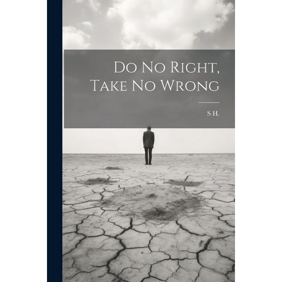 Do No Right, Take No Wrong (Paperback)