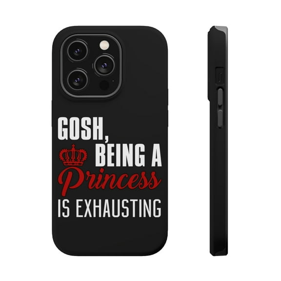 DistinctInk Tough Case for Apple iPhone 15 PRO (6.1" Screen), Compatible with MagSafe Charging - Gosh Being a Princess is Exhausting