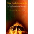 thumbnail image 1 of Pre-Owned So You Think You're Human? a Brief History of Humankind (Paperback) 0199691282 9780199691289, 1 of 1