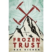Frozen Trust: a Novel of Espionage and Romance  Paperback  Rae Richen