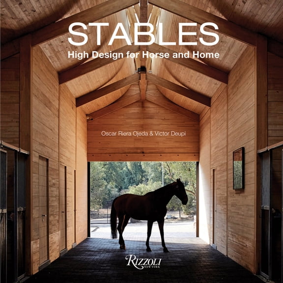 Stables: High Design for Horse and Home, (Hardcover)