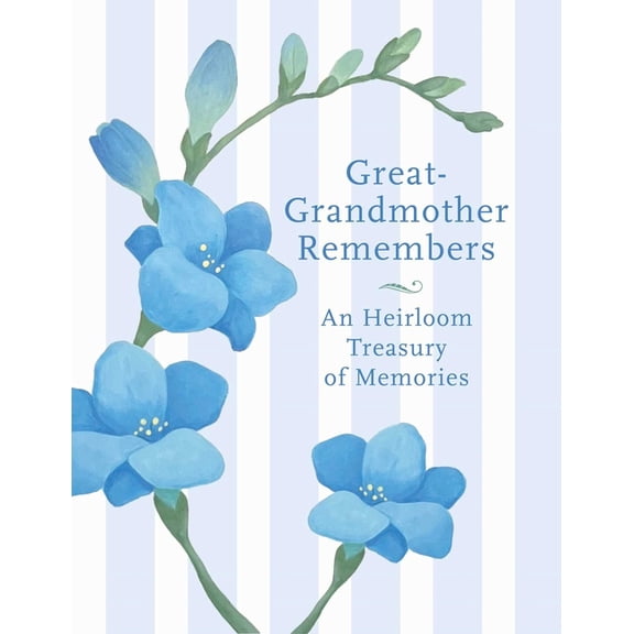 Great Grandmother Remembers: A Written Heirloom of Memories for My Great Grandchild, (Hardcover)