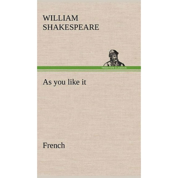 As you like it. French, (Hardcover)
