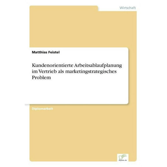 Kundenorientierte Arbeitsablaufplanung im Vertrieb als marketingstrategisches Problem, (Paperback)