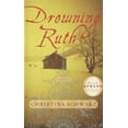 thumbnail image 1 of Pre-Owned Drowning Ruth: A Novel (Oprah's Book Club) (Hardcover) 0385502532 9780385502535, 1 of 1