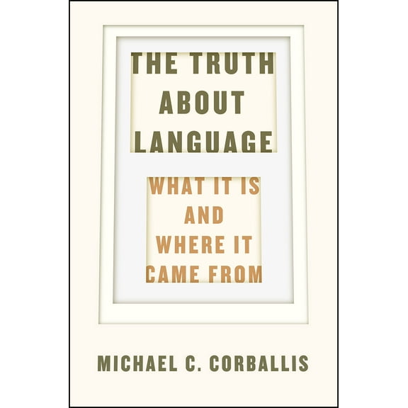 The Truth about Language : What It Is and Where It Came From (Hardcover)