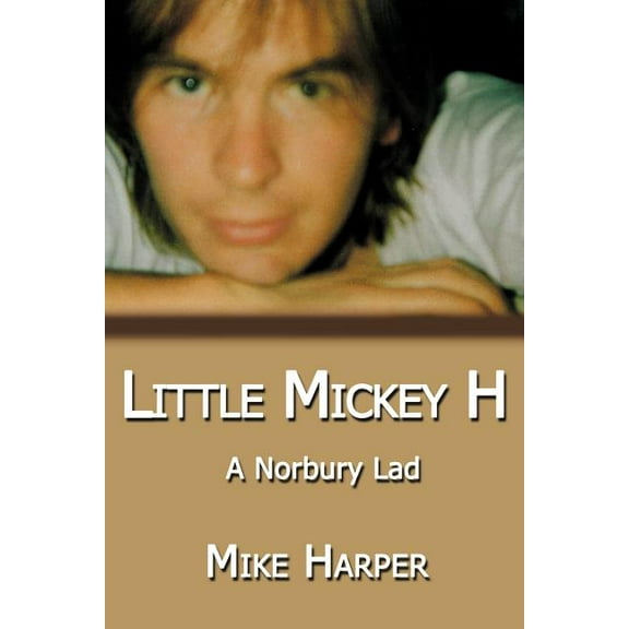 Little Mickey H : A Norbury Lad
