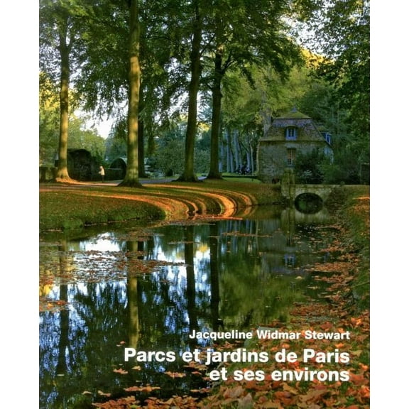 Parcs et Jardins de Paris et Ses Environs (Edition 1) (Hardcover)
