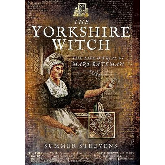 Pre-Owned The Yorkshire Witch: The Life and Trial of Mary Bateman (Paperback) 1473863872 9781473863873