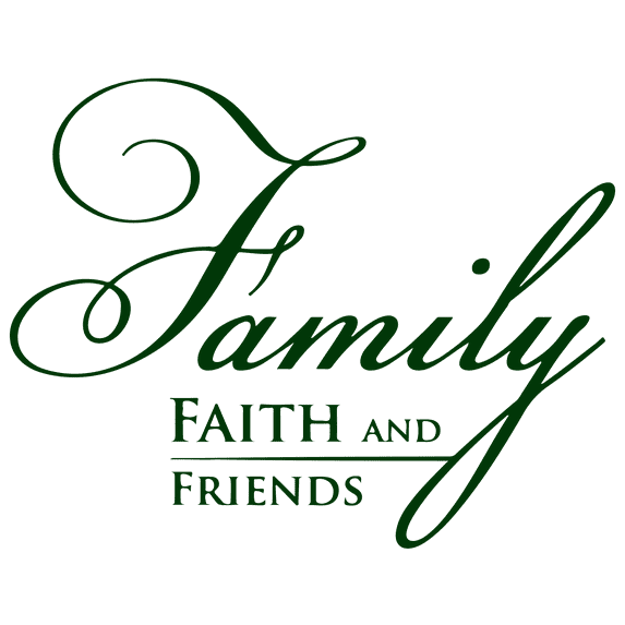 Family faith and friends Vinyl Decal Sticker Quote - Small - Forest Green